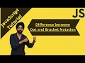 22 Difference between dot and bracket notations JavaScript tutorial for beginners