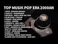 Download Lagu LAGU HITS ERA 2000an || DRIVE || VAGETOZ || PETERPAN || DEWA 19 || HIJAU DAUN