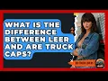 What Is The Difference Between Leer And ARE Truck Caps - Big Truck Lovers