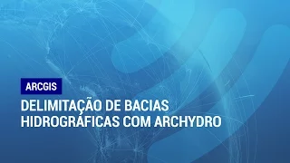 ArcGIS 10.2: Delimitação de Bacias Hidrográficas com ArcHydro