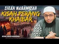 Download Lagu Kisah Perang Khaibar: Sirah Nabawiyah - Ustadz Khalid Basalamah