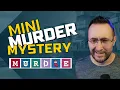 Solving a Mini Murder Mystery