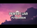 Download Lagu Putri Ariani - Perfect Liar (Lyrics)