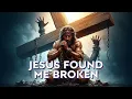 Download Lagu Jesus Found Me Broken | But He Didn’t Leave Me There | Powerful Healing Christian Worship Song