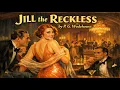 Jill the Reckless by P G Wodehouse Full Classic Humorous Romance book