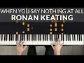 Download Lagu When You Say Nothing At All - Ronan Keating | Tutorial of my Piano Cover