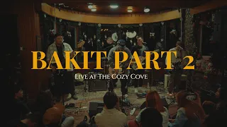 bakit part 2 live at the cozy cove mayonnaise