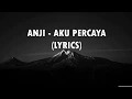 Download Lagu Anji - Aku Percaya (Lyrics)