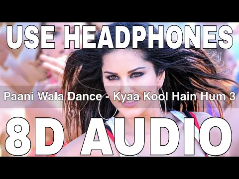 Download MP3 Paani Wala Dance (8D Audio) || Kuch Kuch Locha Hai || Sunny Leone || Ikka, Shraddha Pandit, Arko