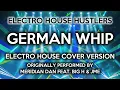 German Whip (Electro House Hustlers EDM Remix) [Cover Tribute to Meridian Dan ft. Big H & JME]