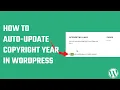 How to auto-update Copyright Year in WordPress
