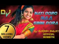 Download Lagu NAYI DORO NAA SINNI DORA DJ SONG💥dj Suresh Smiley in the mix