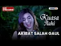 Lagu 🔴AKIBAT SALAH GAUL | LIVE KUASA ILAHI | 15 NOVEMBER 2025