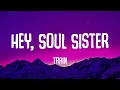 Train - Hey, Soul Sister (Lyrics) | Black Eyed Peas, Becky G,... (Mix Lyrics)