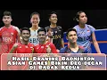 Hasil Drawing Badminton Asian Games Bikin Deg-degan di Babak Kedua