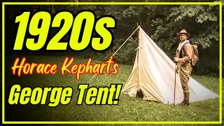 Pitching Horace Kephart s 1920s George Canvas Tent Full Setup History