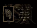 We Came As Romans - Wasted Age (Official Audio Stream)