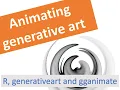 Animating generative art with R - experiment with code