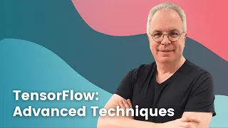 TensorFlow Advanced Techniques Specialization