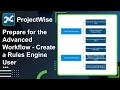 Lesson 4 Prepare for the Advanced Workflow - Create a Rules Engine User