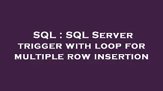 SQL SQL Server trigger with loop for multiple row insertion