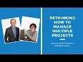 Rethinking How to Manage Multiple Projects Episode 480