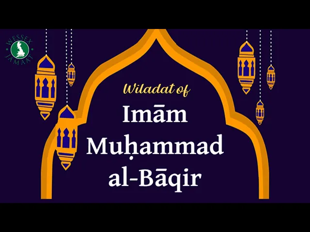 ⁣Eve of the Wiladat of 5th Imam Muhammad al-Baqir (as)