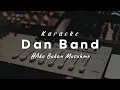 Download Lagu Dan Band - Aku Bukan Musuhmu (Karaoke - Music - Instrumental)