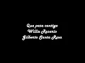 Que Pasa Contigo: Willie Rosario Y Gilberto Santa Rosa (letra)