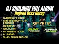 Lagu DJ SHOLAWAT FULL ALBUM SPECIAL HAJATAN TERBARU 2025 | SLOW BASS HADROH SIMPATIK