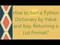 How to Sort a Python Dictionary by Value and Key Returning a List Format