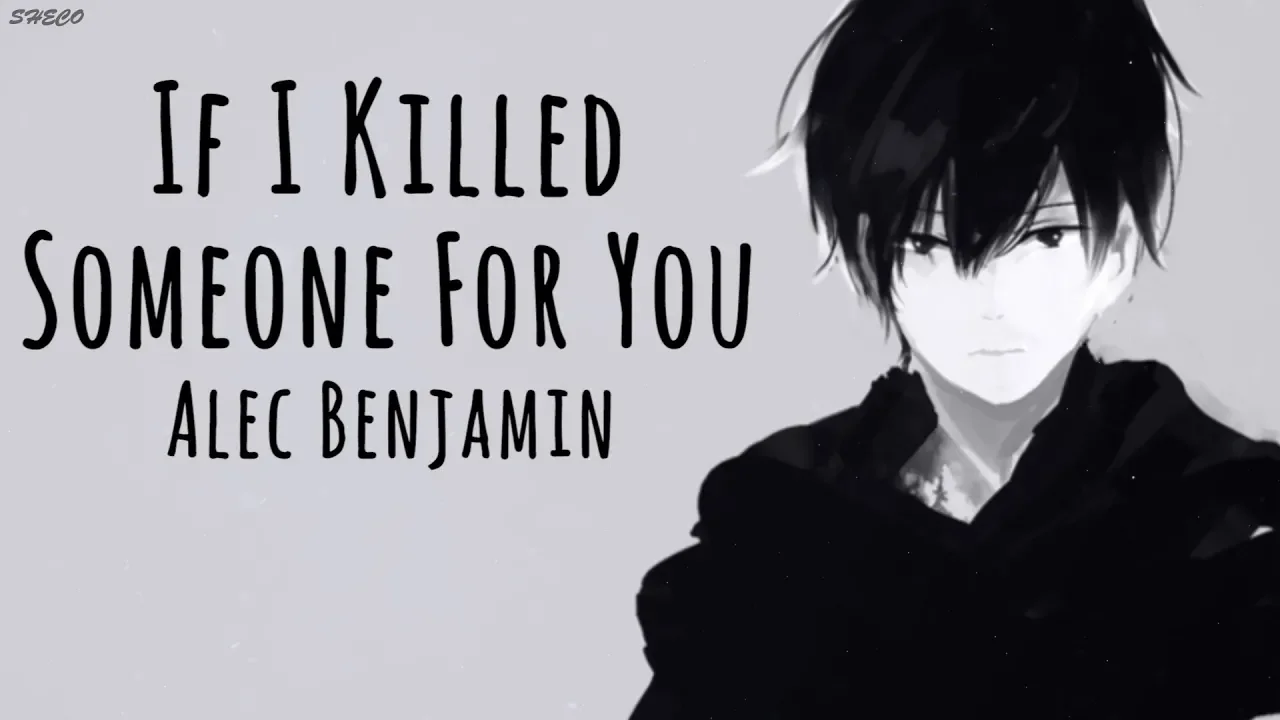 「Nightcore」→ If I Killed Someone For You ♪ (Alec Benjamin) LYRICS ✔︎