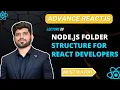 - Node js Folder Structure for React Developers Advanced ReactJS