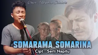 Download SOMARAMA SOMARINA | Cipt : Serli Napitu | Cover : Hendra Silalahi MP3