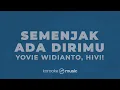 Semenjak Ada Dirimu - Yovie Widianto, HIVI! (KARAOKE VERSION)