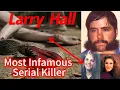 World s Most Infamous Serial Killer Larry DeWayne Hall Brutal crime Black Bird