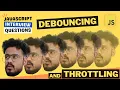 Javascript Interview Questions Debouncing and Throttling - Implementation Examples etc