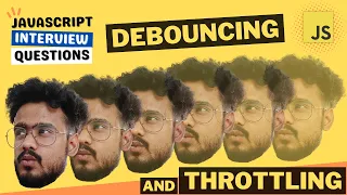 Javascript Interview Questions Debouncing and Throttling - Implementation Examples etc