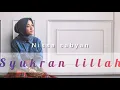 Download Lagu SYUKRON LILLAH - NISSA SABYAN || LIRIK
