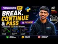Break Continue Pass in Python Python Tutorial for Beginners Ep 07