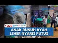 Lagu 🔴LIVE: Anak Bunuh Ayah di Bandar Lampung usai Diajak Berkebun, Pelaku Diduga ODGJ Kabur Bawa Golok