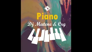 Download Dj Matene \u0026 Crg - Piano MP3