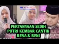 Lagu ‼️PERTANYAAN SEDIH PUTRI KEMBAR, RENA \u0026 RENI ‼️Kajian hati USTADZ HILMAN FAUZI