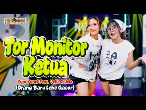 Video Thumbnail: TOR MONITOR KETUA (KOPLO) | ORANG BARU LEBE GACOR - YUNI YUNEL Ft. VELLA ZULVIA OM NIRWANA COMEBACK