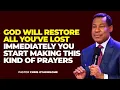 Lagu PRAY THIS WAY FOR GOD TO RESTORE ALL YOU'VE LOST || PASTOR CHRIS OYAKHILOME