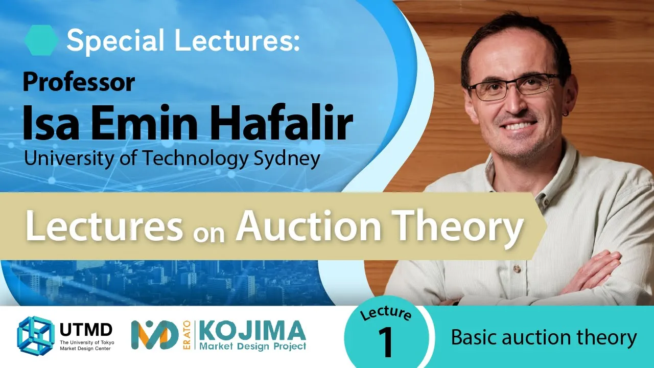 “Lectures on Auction Theory” Professor Isa Emin Hafalir（University of Technology Sydney）#1