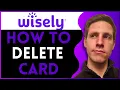 How To Delete A Wisely Card 2025 Full Guide