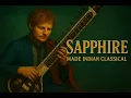 Lagu Sapphire – Ed Sheeran ft. Arijit Singh | Indian Classical Instrumental Version