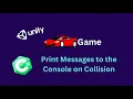 Lecture 9 - Print Messages to the Console on Collision