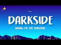 Bring Me The Horizon - Darkside (Lyrics)